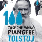 100 COSE CHE FANNO PIANGERE TOLSTOJ. EDIZ. ILLUSTRATA