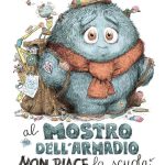 AL MOSTRO DELL'ARMADIO NON PIACE LA SCUOLA. EDIZ. A COLORI