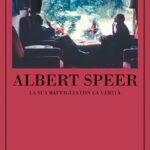 ALBERT SPEER. LA SUA BATTAGLIA CON LA VERITA'
