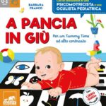 A PANCIA IN GIU'. PER UN TUMMY TIME AD ALTO CONTRASTO. EDIZ. A COLORI. CON TAPPE