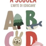A SCUOLA. L'ARTE DI EDUCARE