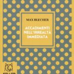 ACCADIMENTI NELL'IRREALTA' IMMEDIATA