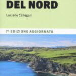 A SANTIAGO LUNGO IL CAMMINO DEL NORD. OLTRE 800 CHILOMETRI DA IRUN A COMPOSTELA