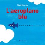 AEROPLANO BLU. EDIZ. ILLUSTRATA (L')