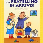 ... FRATELLINO IN ARRIVO! EDIZ. ILLUSTRATA
