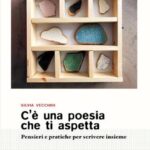 C'E' UNA POESIA CHE TI ASPETTA. PENSIERI E PRATICHE PER SCRIVERE INSIEME