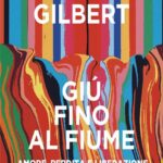 GIU' FINO AL FIUME. AMORE, PERDITA E LIBERAZIONE